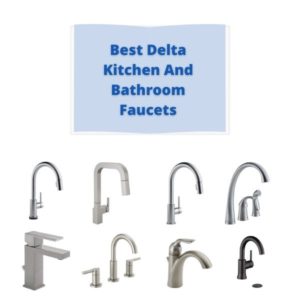 Best delta kitchen and bathroom faucets in a frame